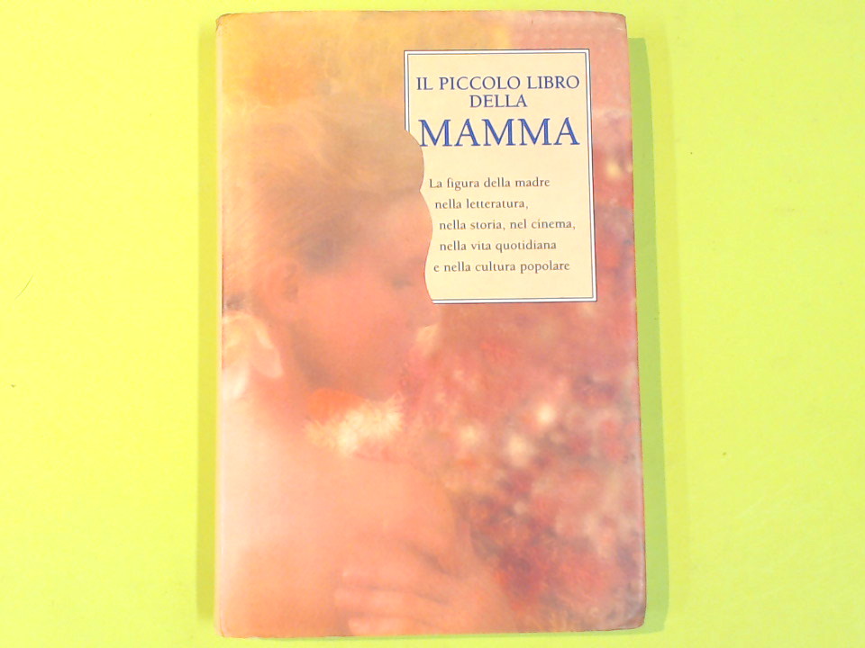 IL PICCOLO LIBRO DELLA MAMMA