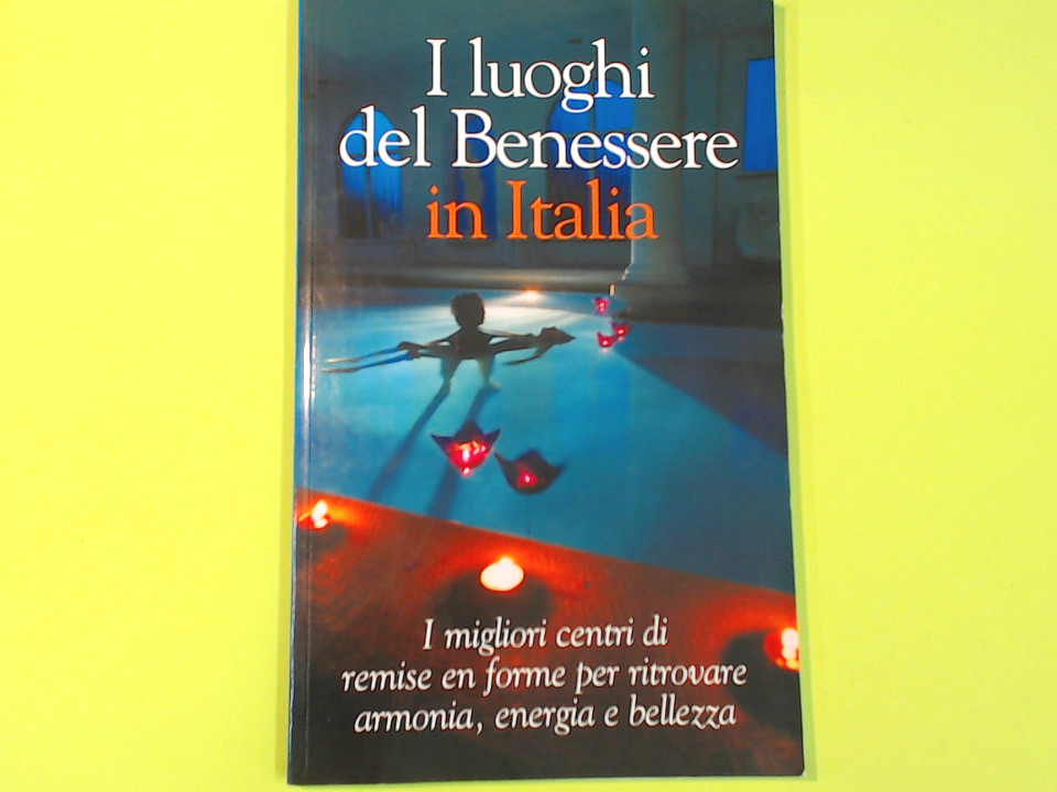 I LUOGHI DEL BENESSERE IN ITALIA