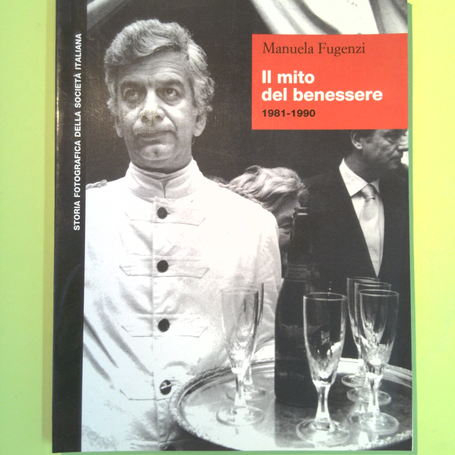 IL MITO DEL BENESSERE 1981-1990