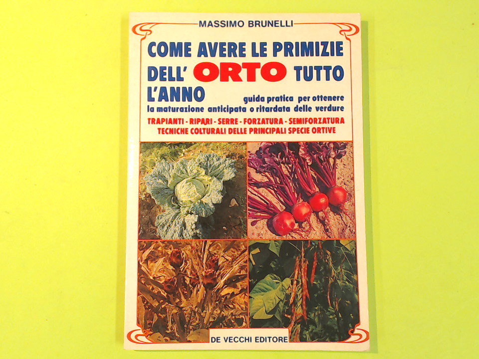 COME AVERE LE PRIMIZIE DEL'ORTO TUTTO L'ANNO