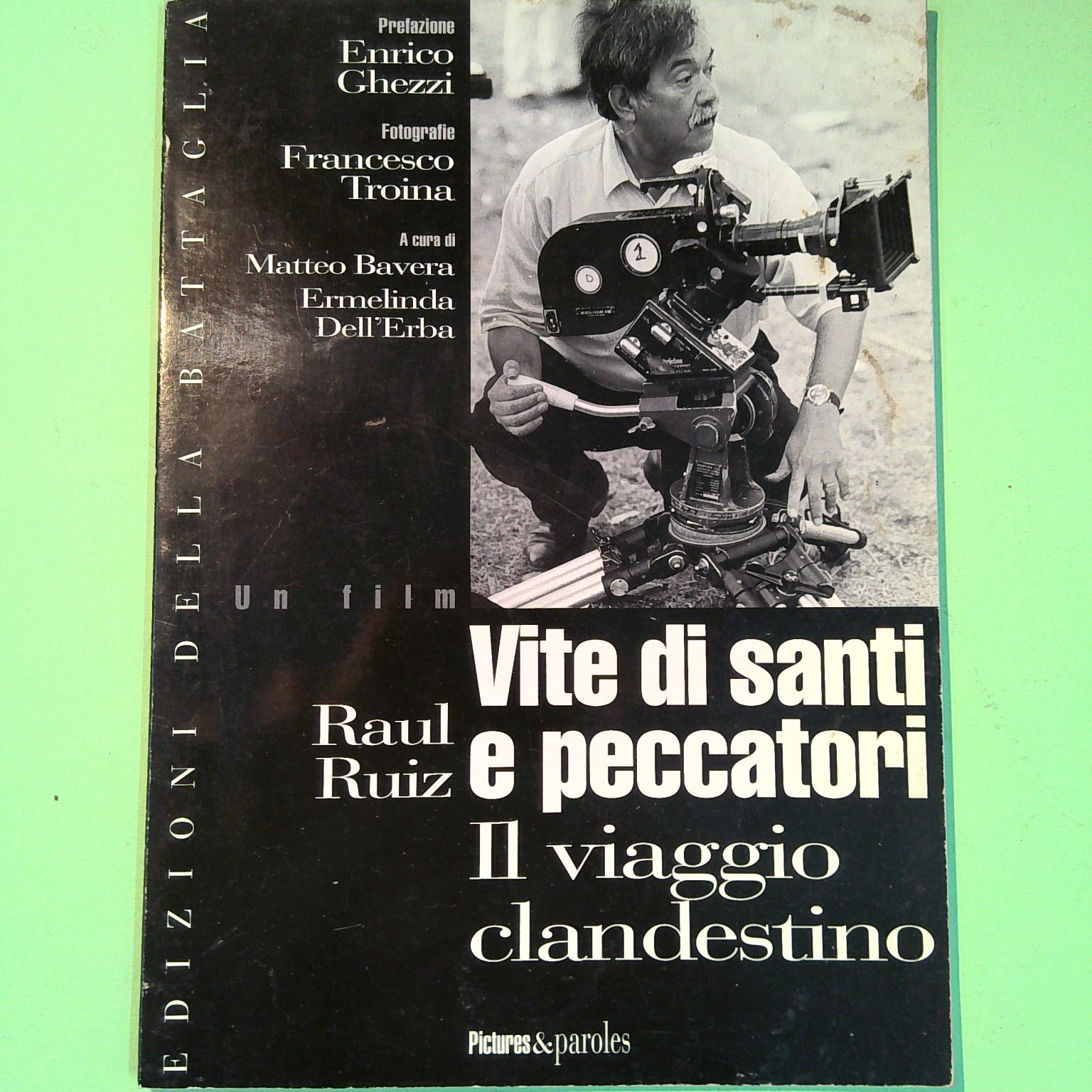 RAUL RUIZ VITE DI SANTI E PECCATORI IL VIAGGIO CLANDESTINO