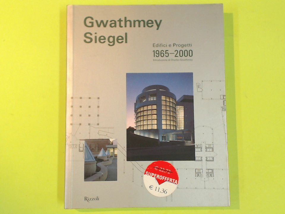 GWATHMEY SIEGEL EDIFICI E PROGETTI 1965 - 2000