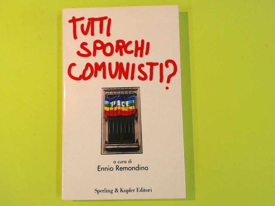 TUTTI SPORCHI COMUNISTI?