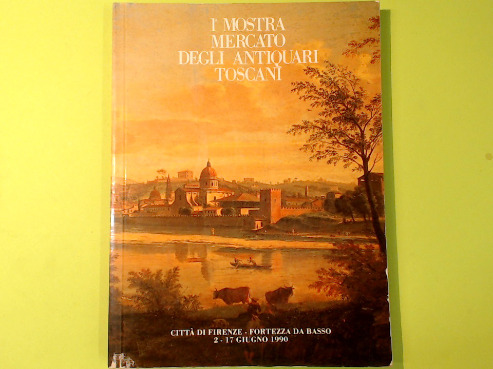 I^ MOSTRA MERCATO ANTIQUARI TOSCANI