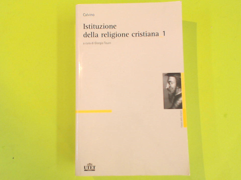 ISTITUZIONE DELLA RELIGIONE CRISTIANA 1