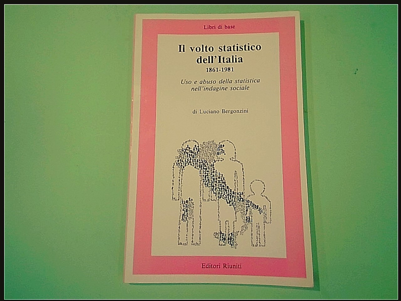 IL VOLTO STATISTICO DELL'ITALIA 1861 - 1981