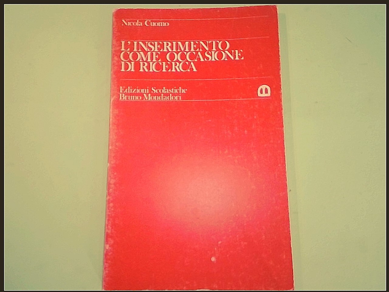 L'INSERIMENTO COME OCCASIONE DI RICERCA CUOMO MONDADORI