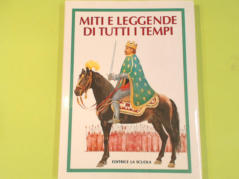 MITI E LEGGENDE DI TUTTI I TEMPI
