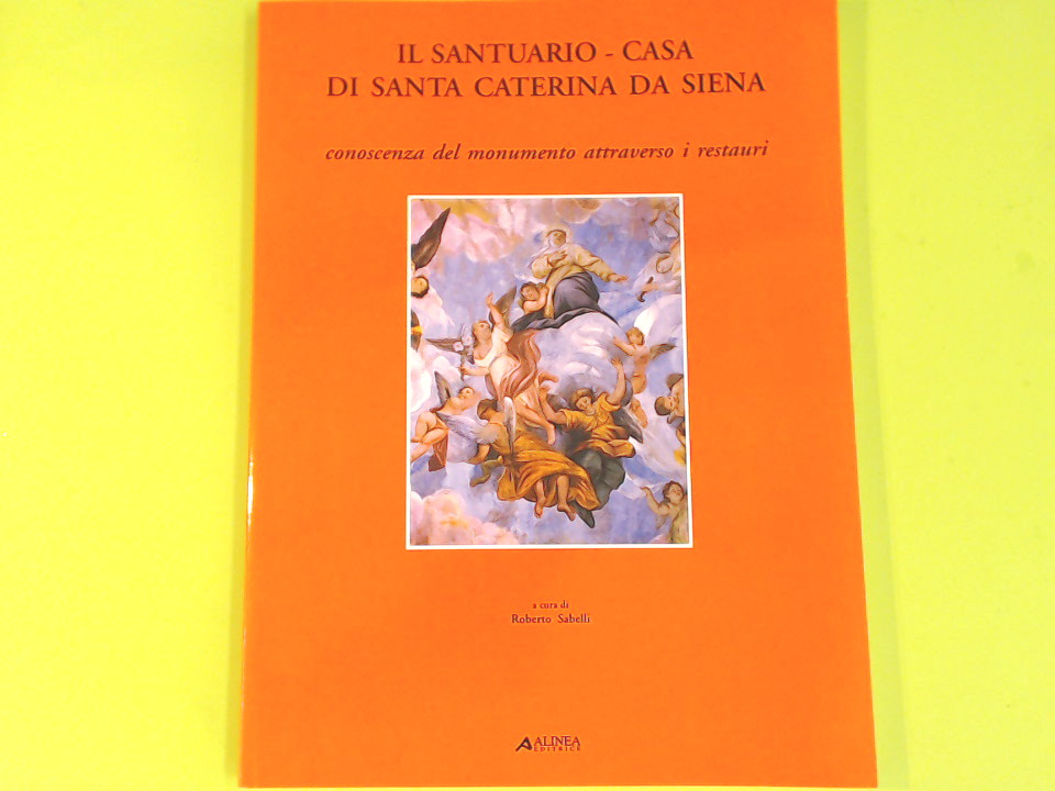 IL SANTUARIO CASA DI SANTA CATERINA DA SIENA