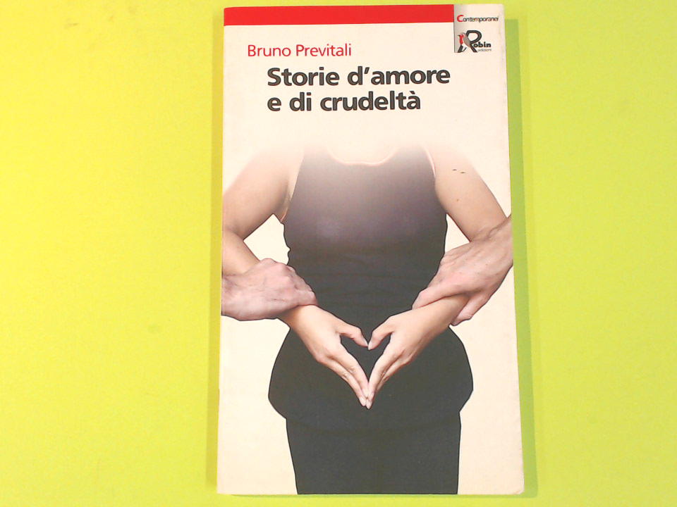 STORIE D'AMORE E DI CRUDELTA'