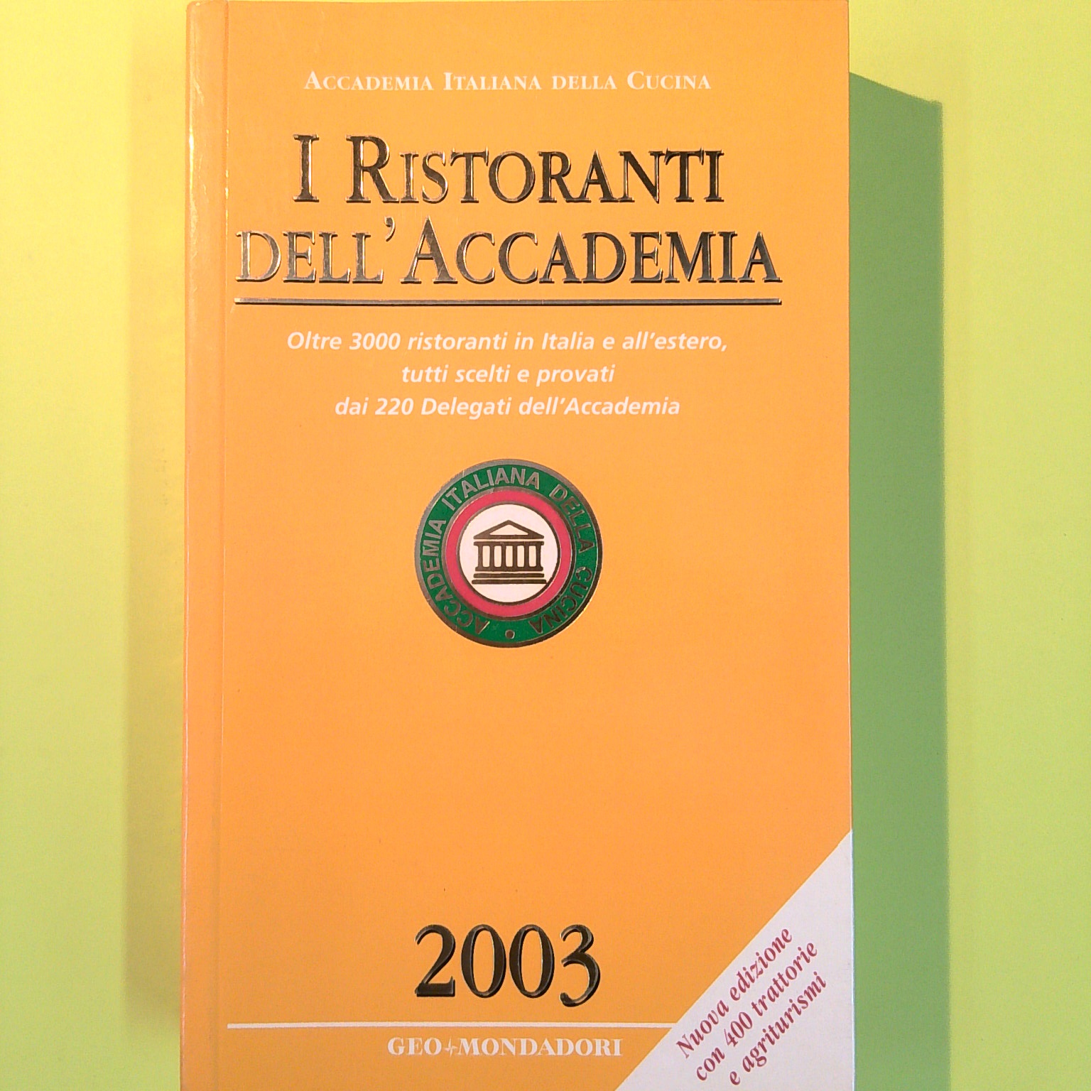 I RISTORANTI DELL'ACCADEMIA ITALIANA DELLA CUCINA 2003