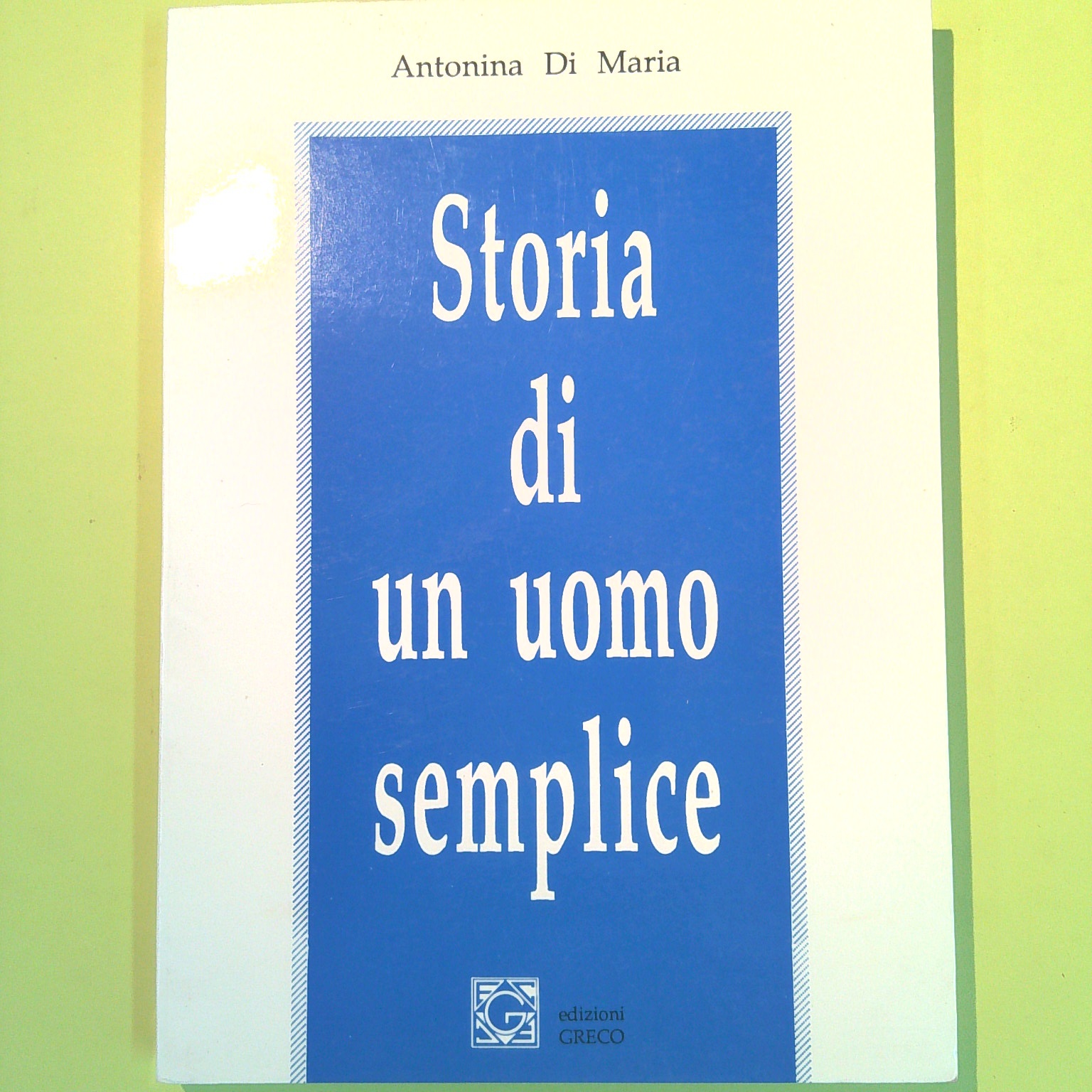 STORIA DI UN UOMO SEMPLICE