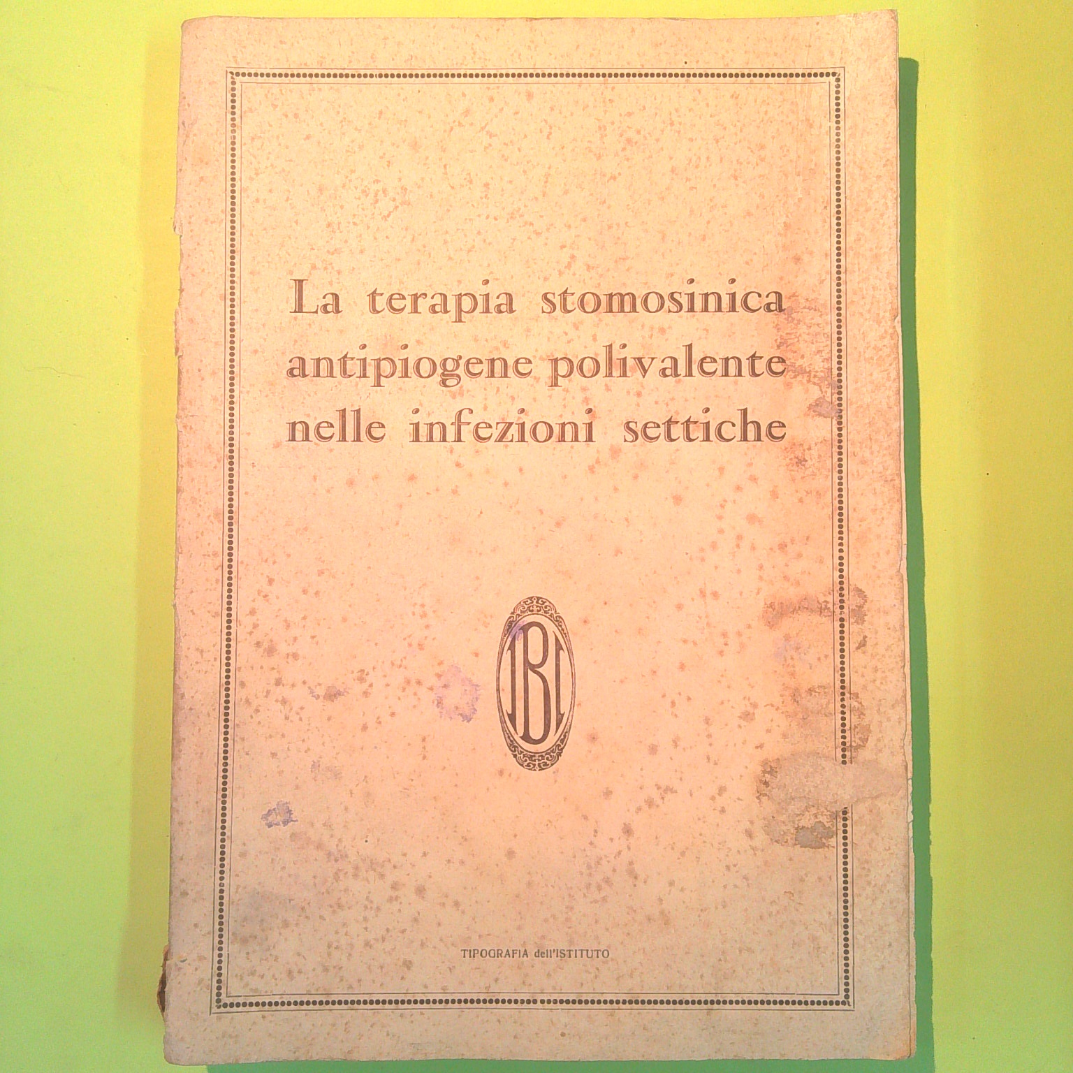LA TERAPIA STOMOSINICA ANTIPIOGENE POLIVALENTE INFEZIONI SETTICHE 1932