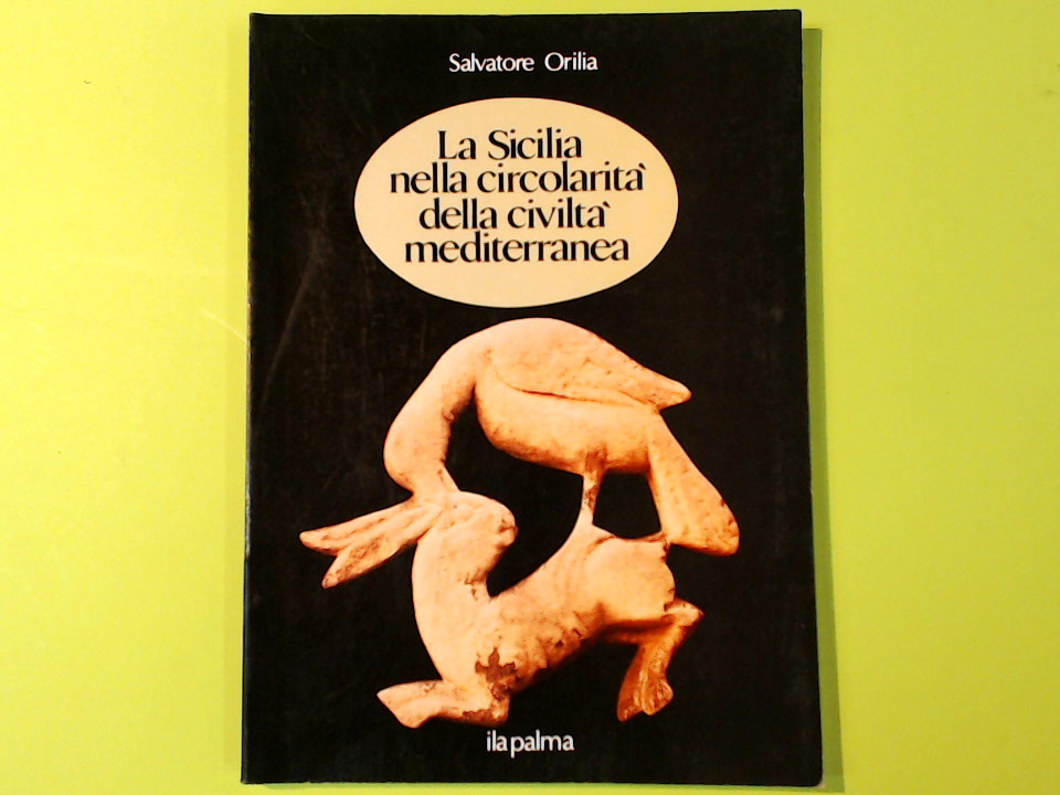 LA SICILIA NELLA CIRCOLARITÀ DELLA CIVILTÀ MEDITERRANEA