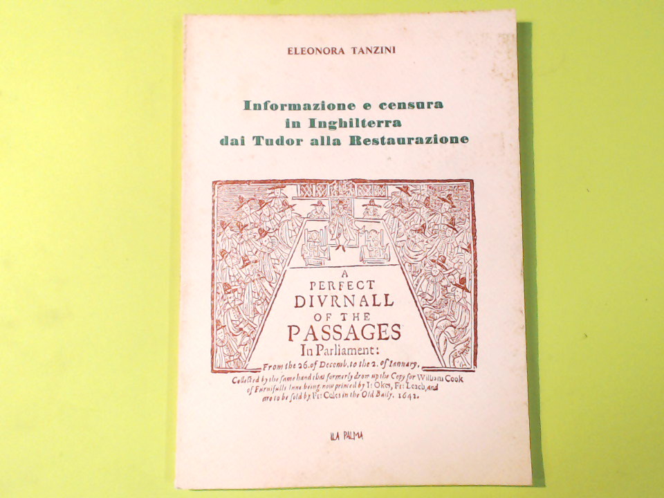 INFORMAZIONE E CENSURA IN INGHILTERRA DAI TUDOR ALLA RESTAURAZIONE