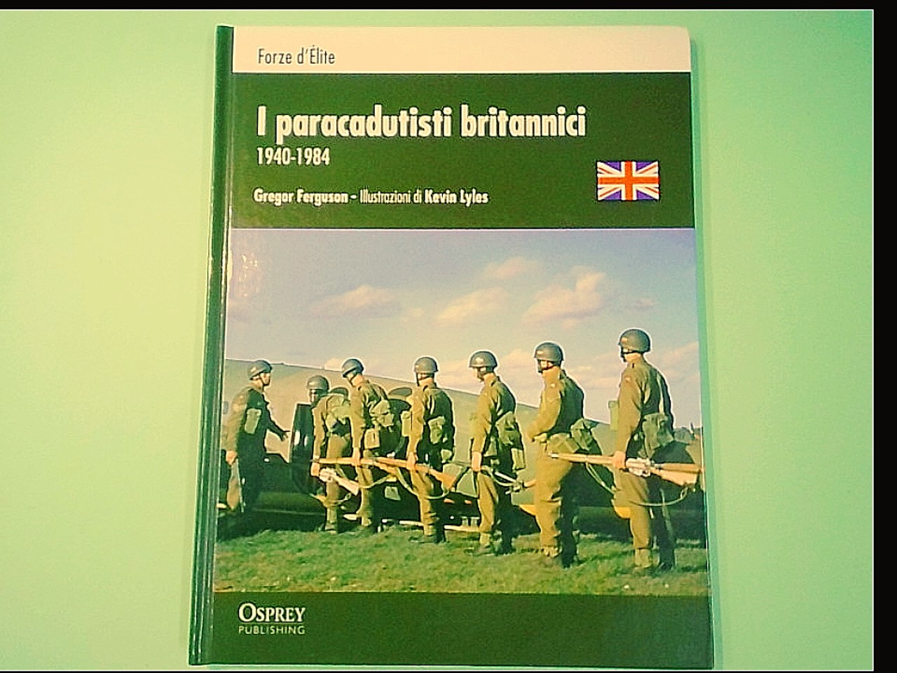 I PARACADUTISTI BRITANNICI 1940-1984