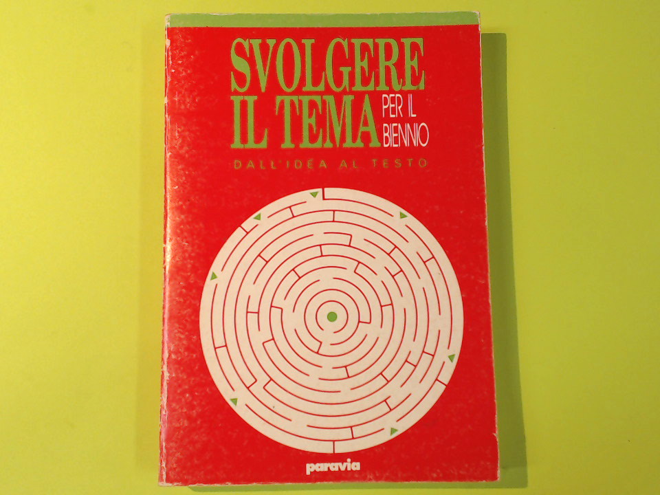 SVOLGERE IL TEMA PER IL BIENNIO