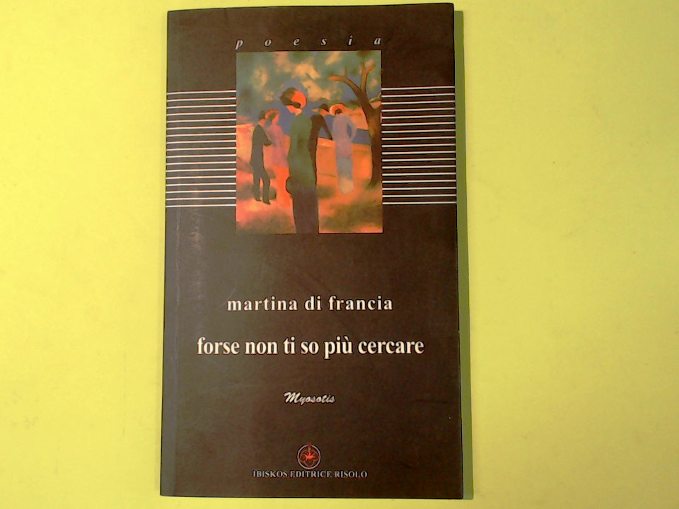 FORSE NON TI SO PIU' CERCARE