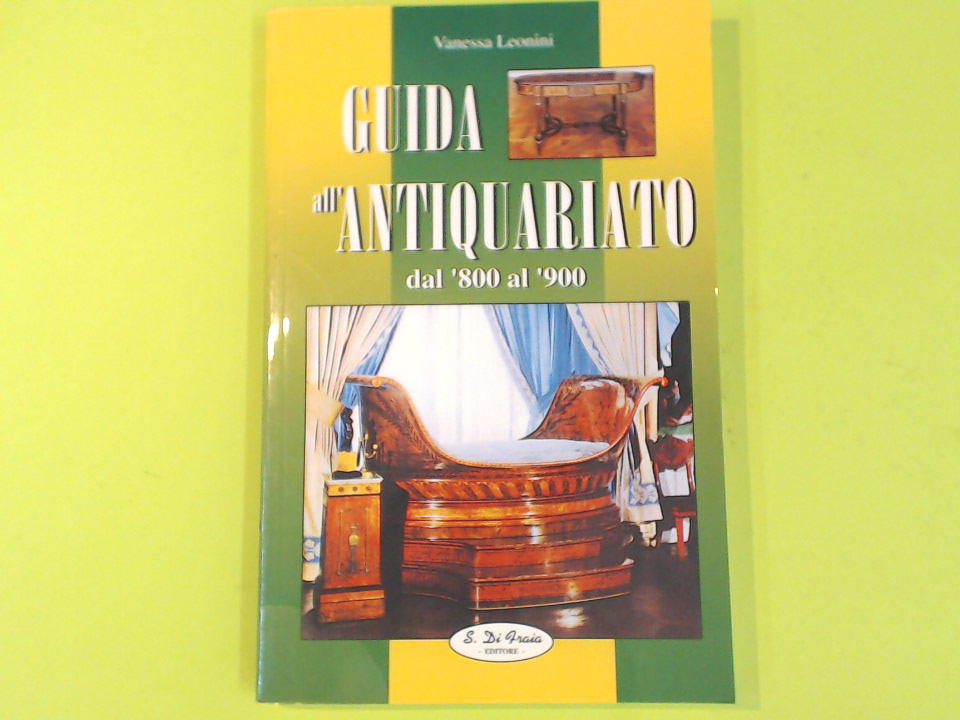 GUIDA ALL'ANTIQUARIATO DAL '800 AL '900