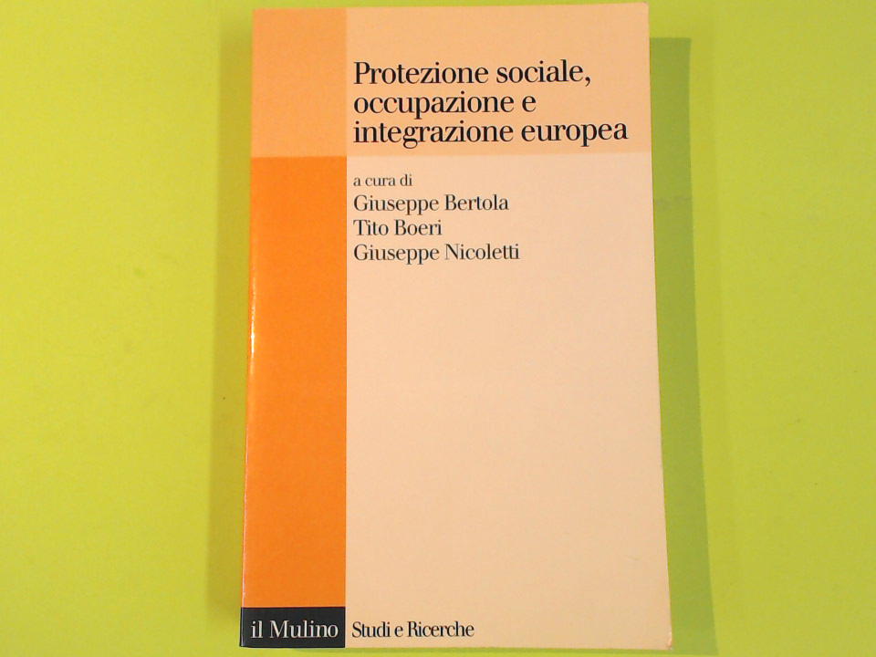 PROTEZIONE SOCIALE OCCUPAZIONE E INTEGRAZIONE EUROPEA
