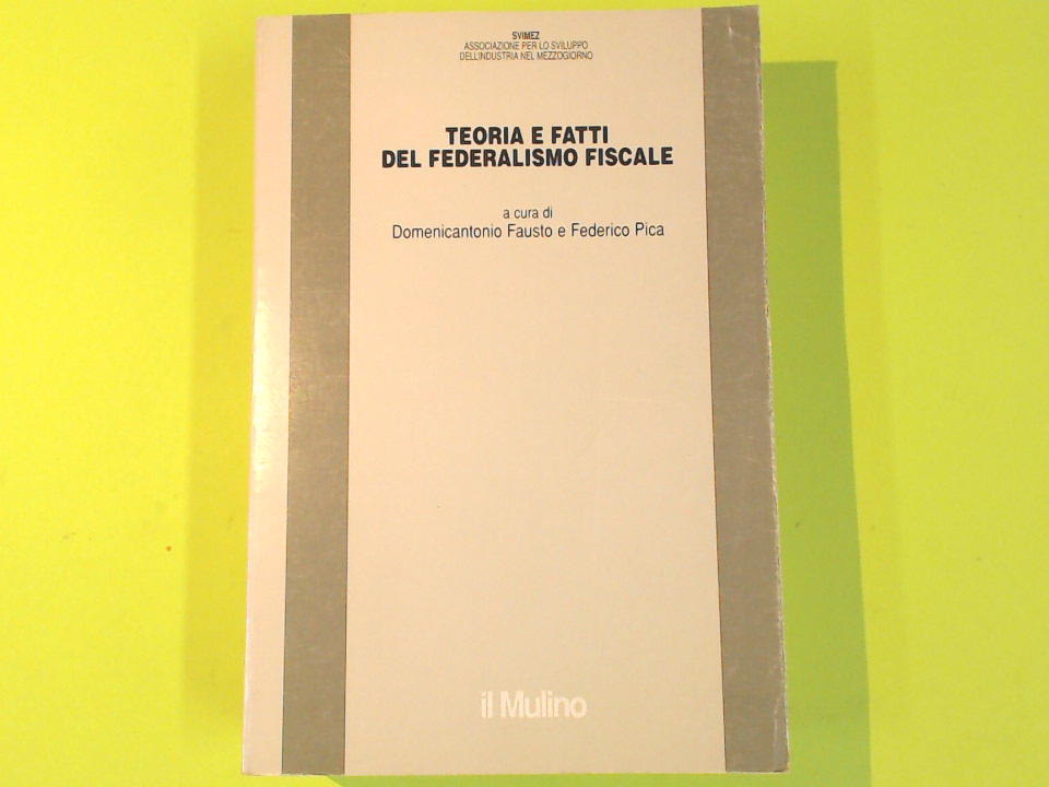 TEORIA E FATTI DEL FEDERALISMO FISCALE
