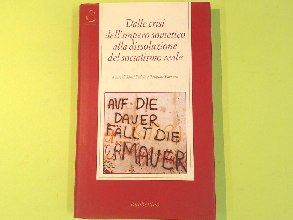 DALLE CRISI DELL'IMPERO SOVIETICO ALLA DISSOLUZIONE DEL SOCIALISMO REALE