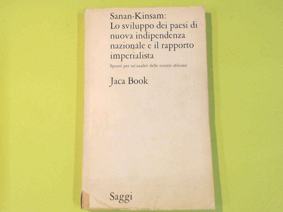 SANAN KINSAM: LO SVILUPPO DEI PAESI DI NUOVA INDIPENDENZA NAZIONALE