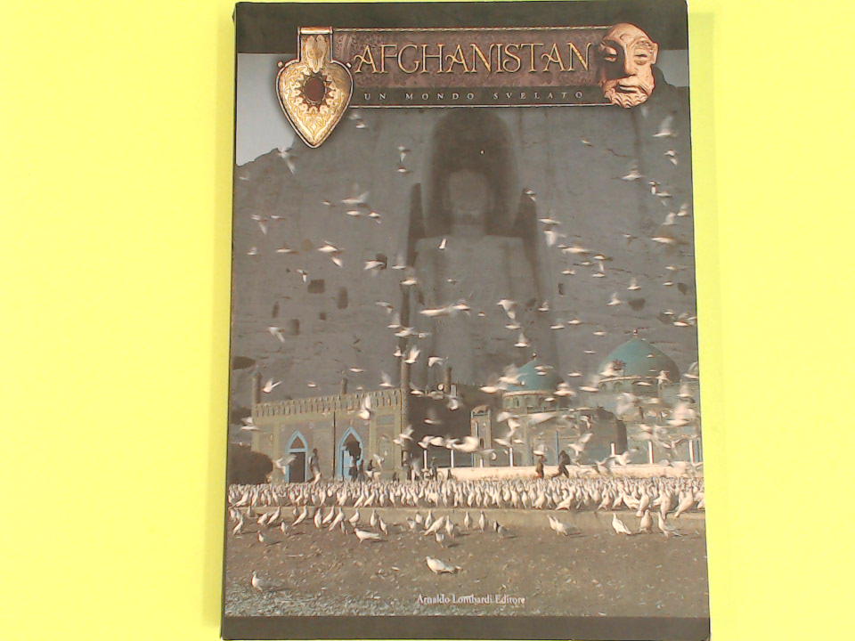 AFGHANISTAN UN MONDO SVELATO