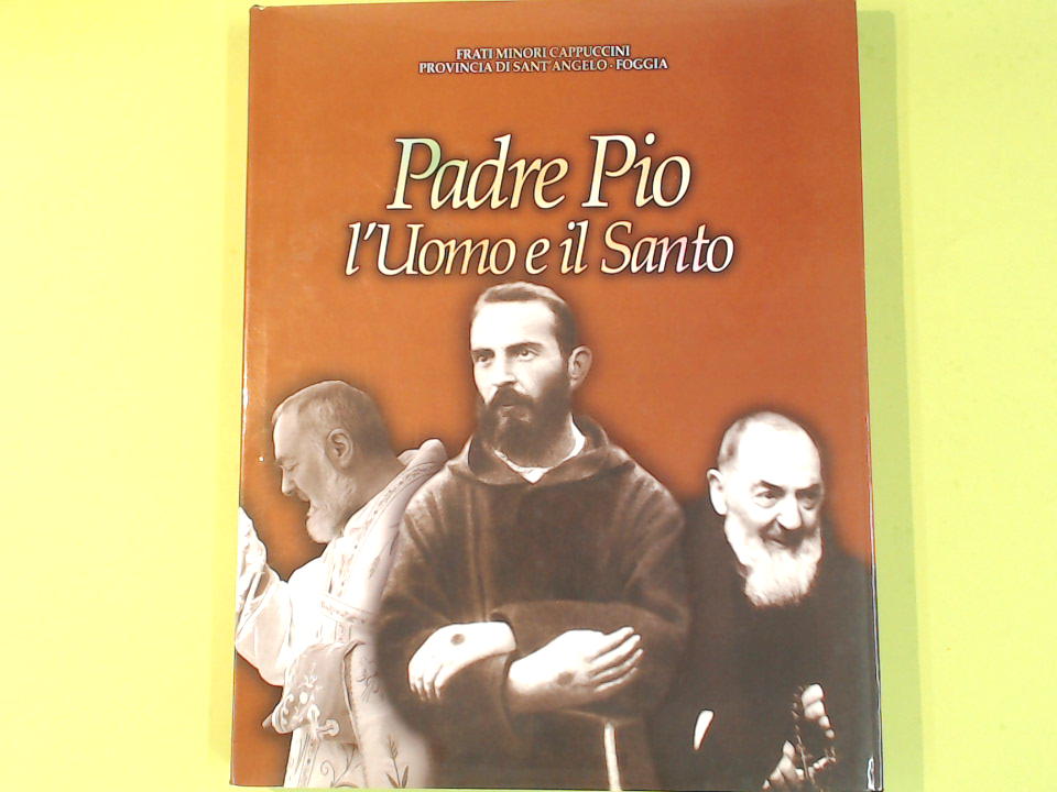 PADRE PIO L'UOMO E IL SANTO