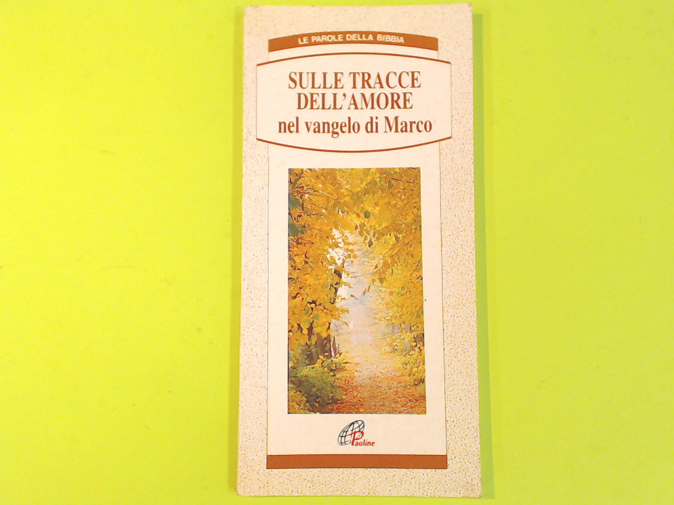 SULLE TRACCE DELL'AMORE NEL VANGELO DI MARCO