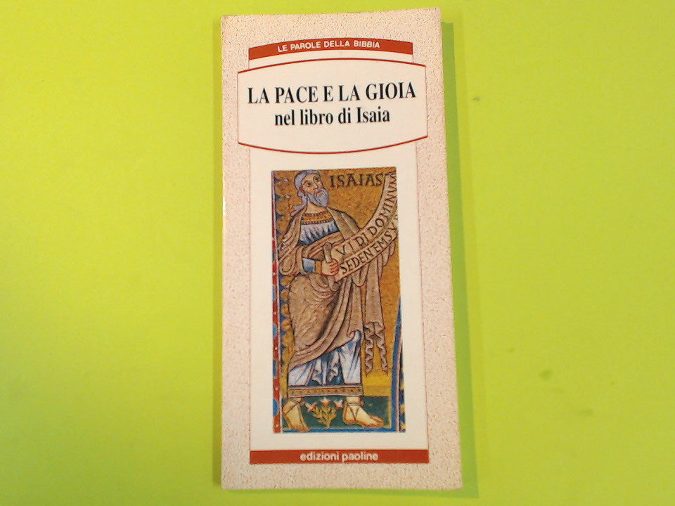 LA PACE E LA GIOIA NEL LIBRO DI ISAIA