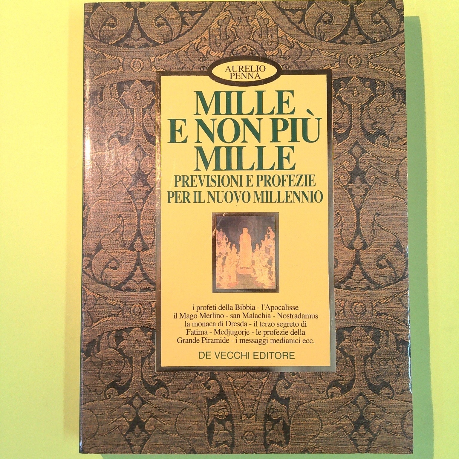 MILLE E NON PIÙ MILLE PREVISIONI E PROFEZIE PER IL NUOVO MILLENNIO