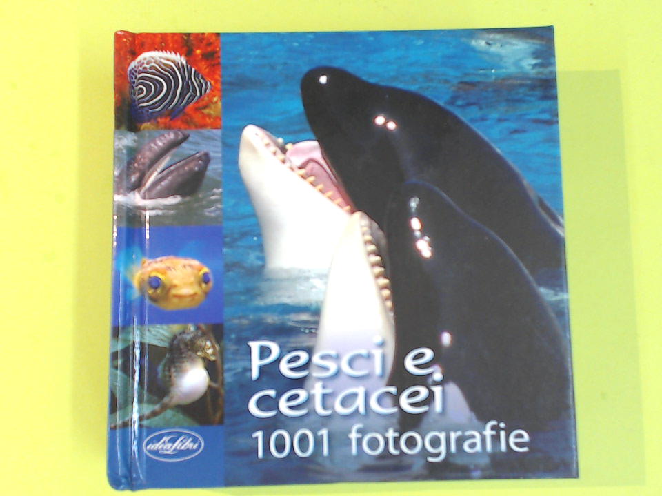 PESCI E CETACEI 1001 FOTOGRAFIE