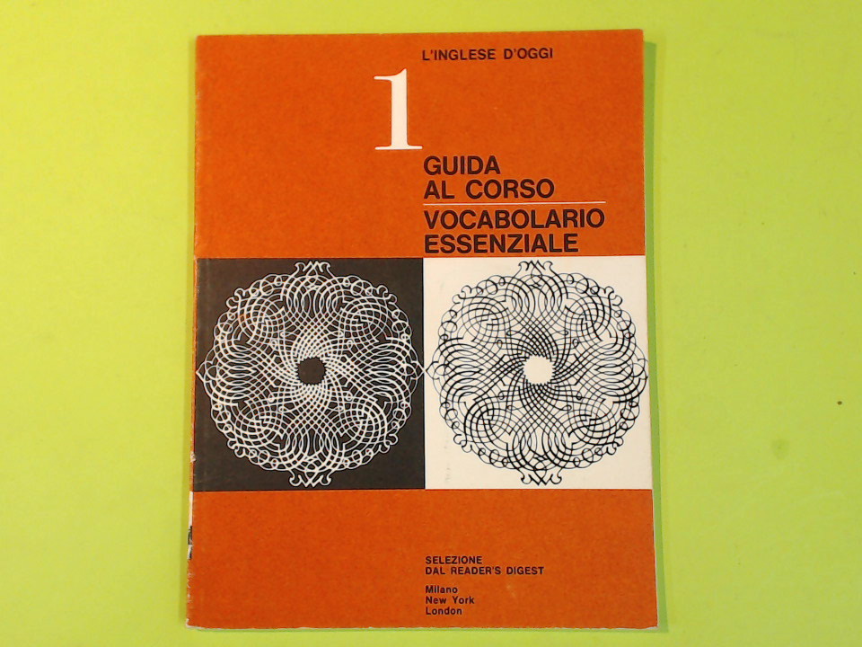 L'INGLESE D'OGGI 1 GUIDA AL CORSO VOCABOLARIO ESSENZIALE