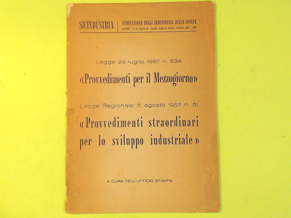 PROVVEDIMENTI PER IL MEZZOGIORNO PROVVEDIMENTI SVILUPPO INDUSTRIALE 1957