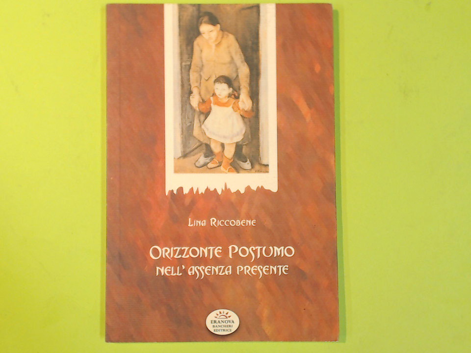 ORIZZONTE POSTUMO NELL'ASSENZA PRESENTE