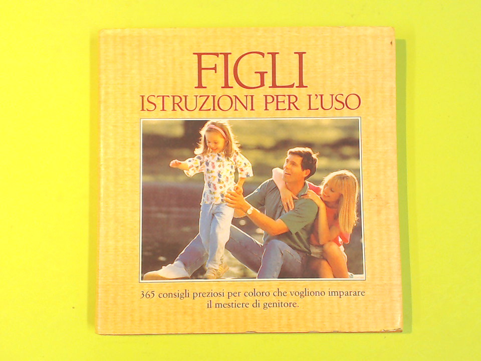 FIGLI ISTRUZIONI PER L' USO