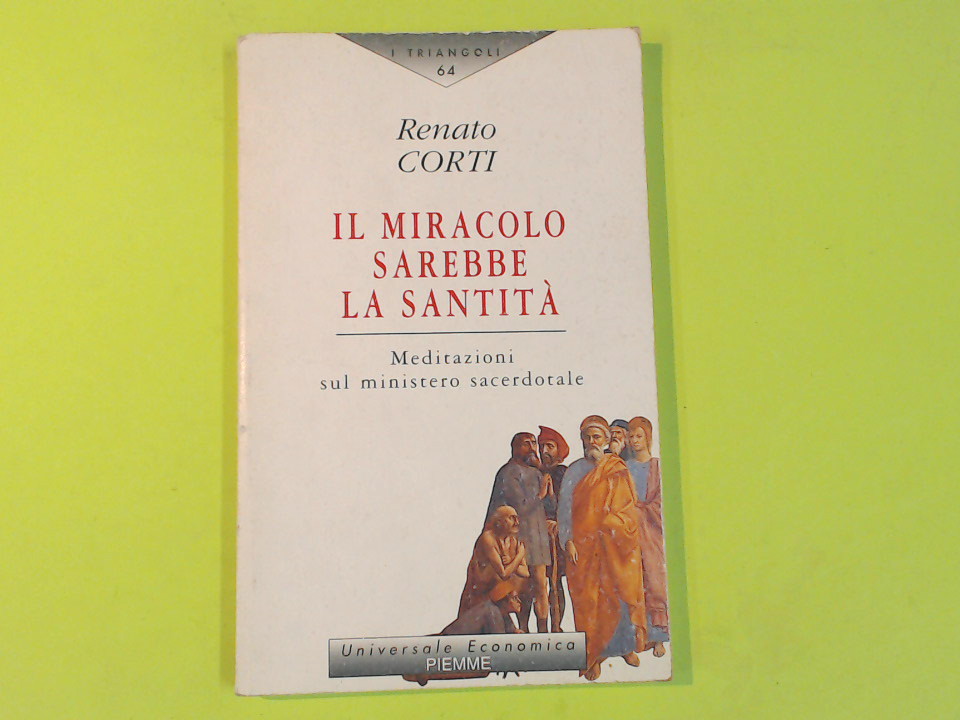 IL MIRACOLO SAREBBE LA SANTITÀ