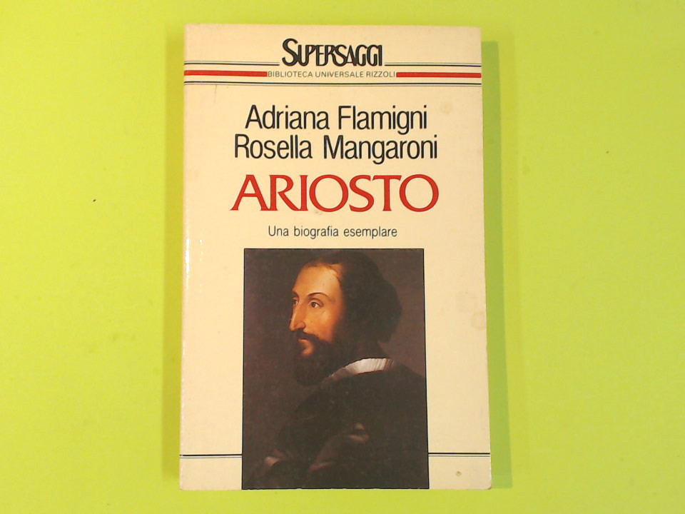 ARIOSTO UNA BIOGRAFIA ESEMPLARE
