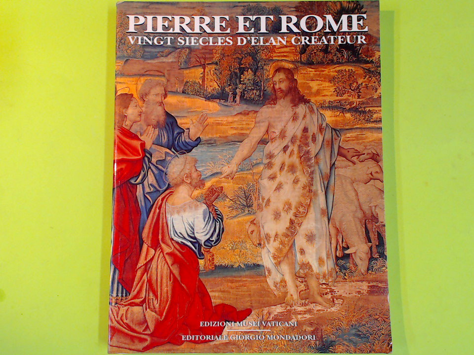 PIERRE ET ROME VINGT SIECLES D'ELAN CREATEUR