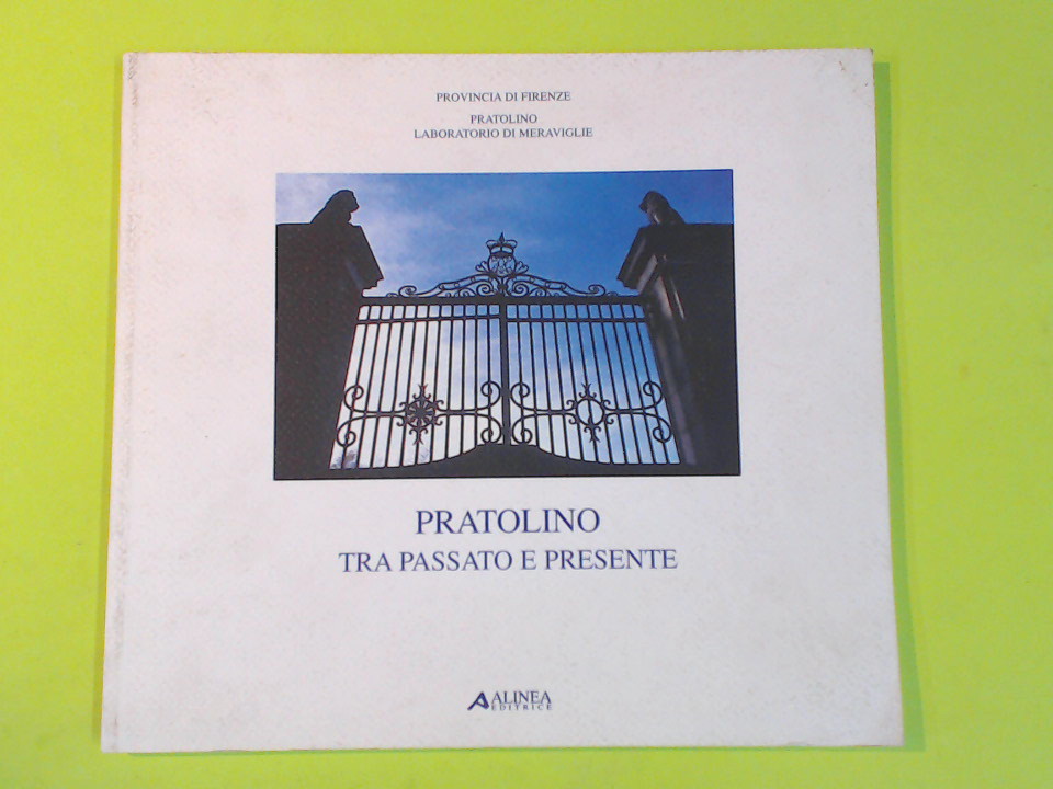 PRATOLINO TRA PASSATO E PRESENTE