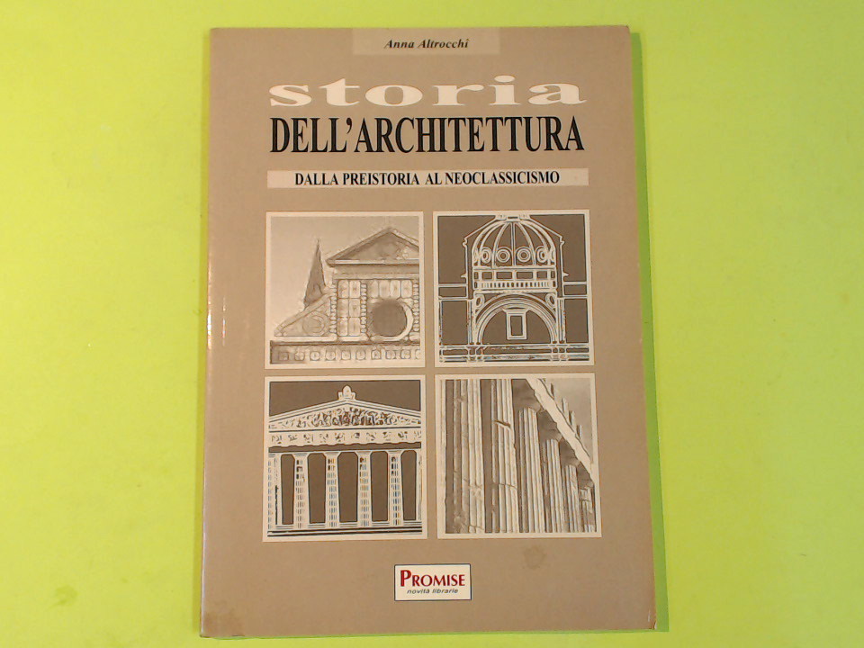 STORIA DELL'ARCHITETTURA DALLA PREISTORIA AL NEOCLASSICISMO