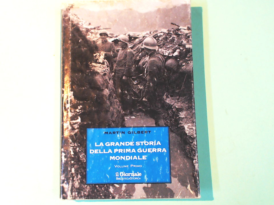LA GRANDE STORIA DELLA PRIMA GUERRA MONDIALE VOL I