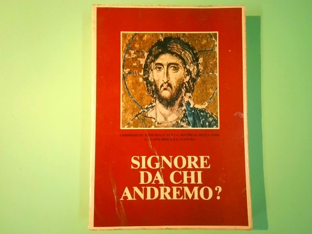 SIGNORE DA CHI ANDREMO