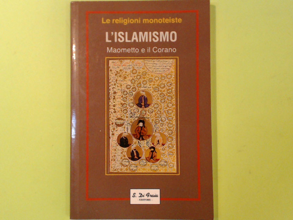 L'ISLAMISMO MAOMETTO E IL CORANO