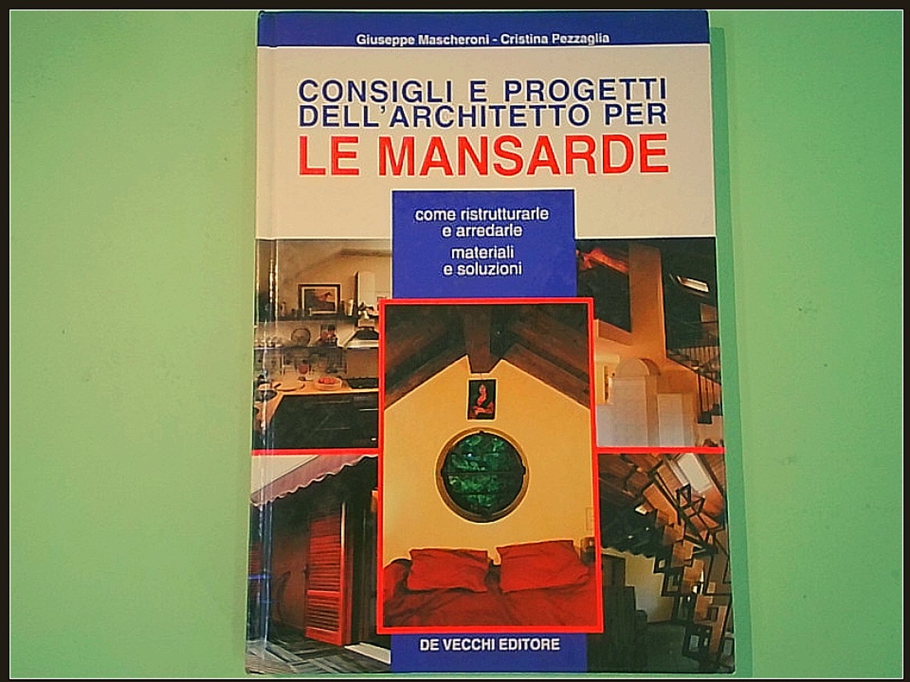 CONSIGLI E PROGETTI DELL'ARCHITETTO PER LE MANSARDE