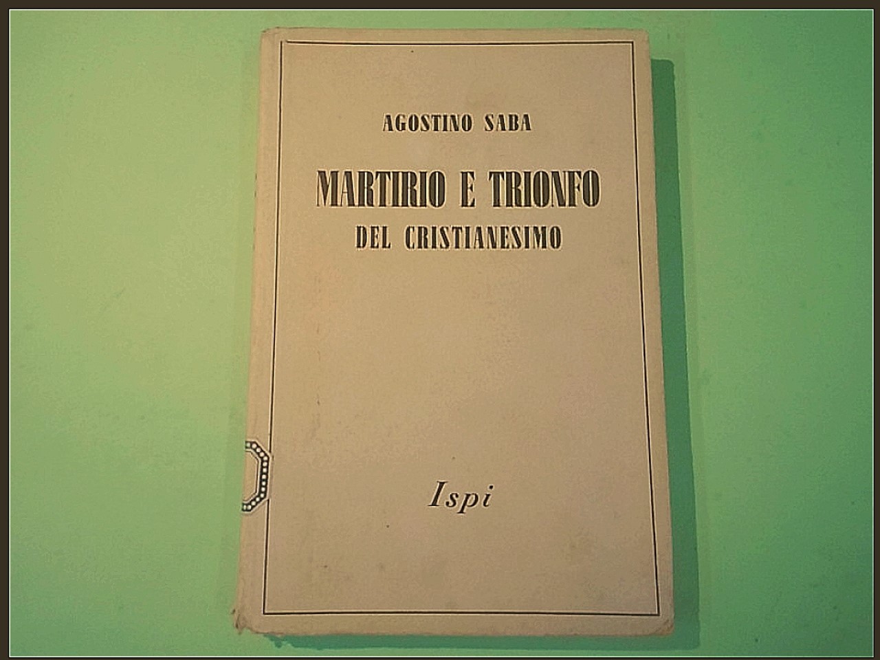 MARTIRIO E TRIONFO DEL CRISTIANESIMO