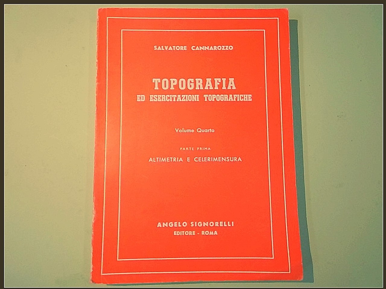 TOPOGRAFIA ED ESERCITAZIONI TOPOGRAFICHE VOL IV PARTE I