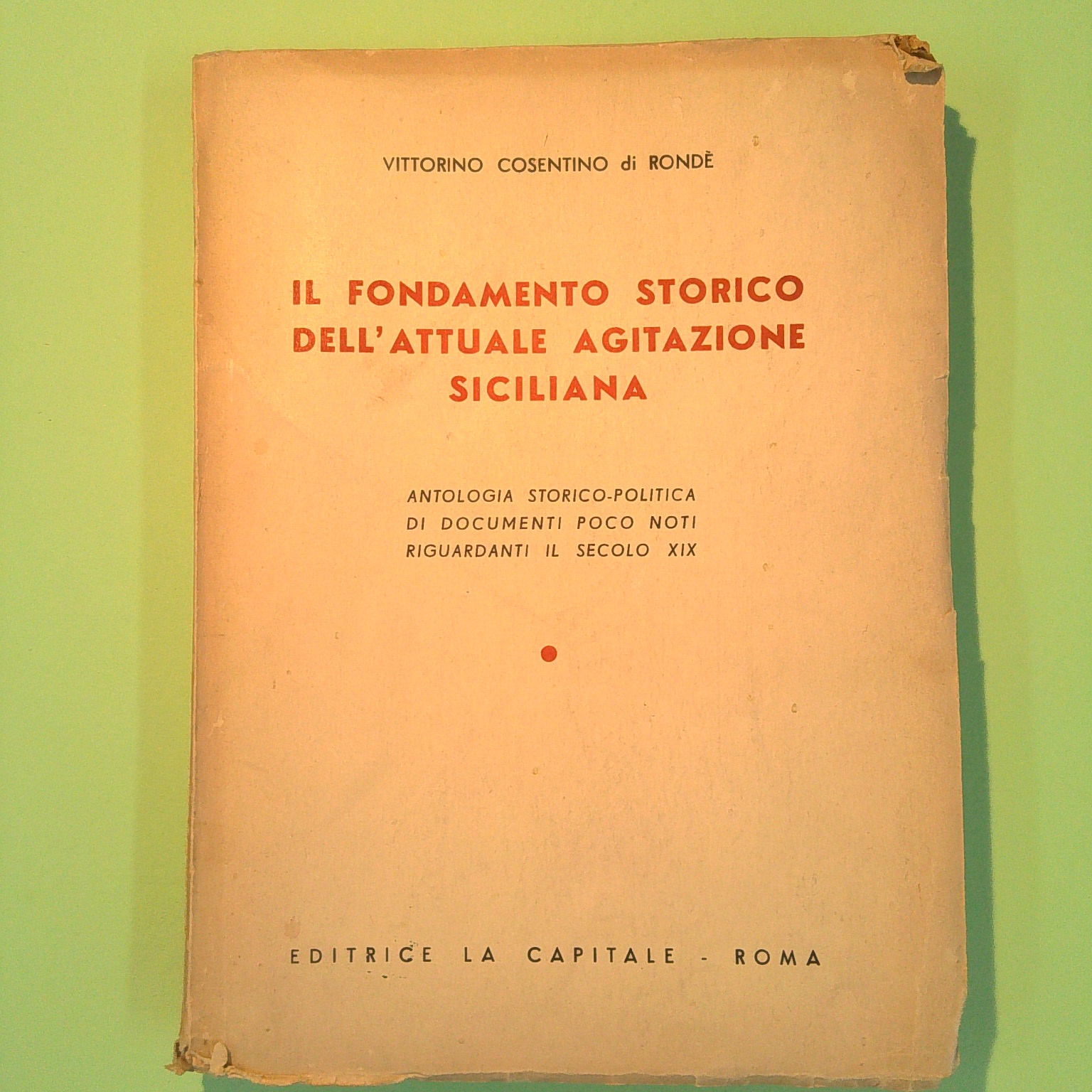 IL FONDAMENTO STORICO DELL'ATTUALE AGITAZIONE SICILIANA