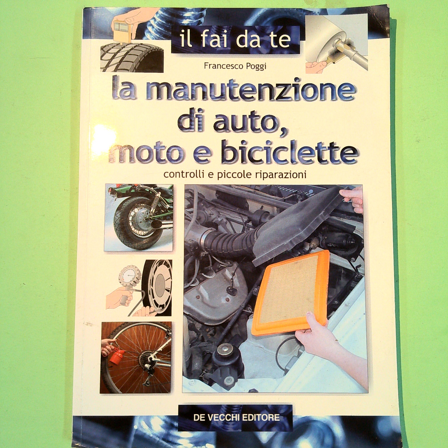 LA MANUTENZIONE DI AUTO MOTO BICICLETTE